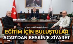 Eğitim için buluştular: Acar’dan Keskin’e ziyaret