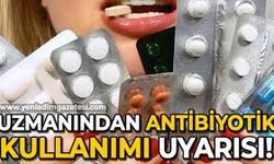 Uzmanından gereksiz antibiyotik kullanımı uyarısı