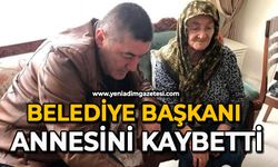 Belediye Başkanı annesini kaybetti