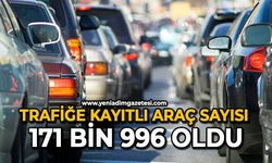 Trafiğe kayıtlı araç sayısı 171 bin 996 oldu