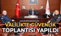 Valilikte güvenlik toplantısı yapıldı