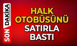 Halk otobüsünü satırla bastı