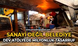 Sanayi değil belediye: Dev atölyede milyonluk tasarruf