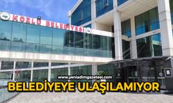 Belediyeye ulaşılamıyor