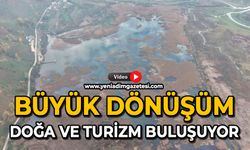 Büyük dönüşüm: Doğa ve turizm buluşuyor