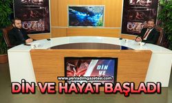 Din ve Hayat başladı