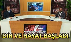 Din ve Hayat başladı