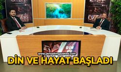 Din ve Hayat başladı