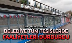Belediye tüm tesislerde faaliyetleri durdurdu
