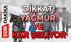 Dikkat: Yağmur ve kar geliyor