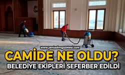 Camide ne oldu: Belediye ekipleri seferber edildi