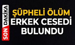 Şüpheli ölüm: Erkek cesedi bulundu