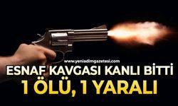 Esnaf kavgası kanlı bitti: 1 ölü, 1 yaralı