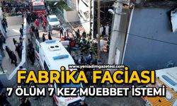 Fabrika faciası: 7 ölüm, 7 kez müebbet istemi