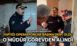 Yaptığı operasyonlar başına dert oldu: O Müdür görevden alındı