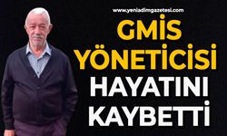 GMİS yöneticisi hayatını kaybetti