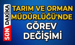 Tarım ve Orman Müdürlüğü'nde görev değişimi