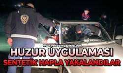 Huzur uygulaması: Sentetik hapla yakalandılar