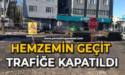 Hemzemin geçit trafiğe kapatıldı