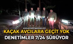 Kaçak avcılara geçit yok: Denetimler 7/24 sürüyor