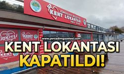 Kent Lokantası kapatıldı