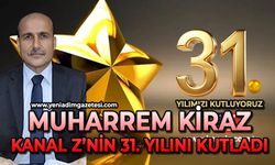 Muharrem Kiraz Kanal Z'nin 31. kuruluş yıl dönümünü kutladı