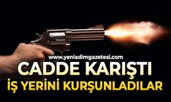 Cadde karıştı: İş yeri kurşunlandı