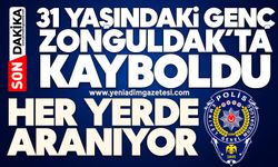 31 yaşındaki genç Zonguldak’ta kayboldu: Her yerde aranıyor