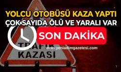 Yolcu otobüsü kaza yaptı: Çok sayıda ölü ve yaralı var