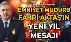 İl Emniyet Müdürü Fahri Aktaş'ın yeni yıl mesajı