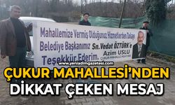 Çukur Mahallesi’nden dikkat çeken mesaj