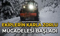 Ekiplerin karla zorlu mücadelesi başladı