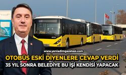 Otobüs eski diyenlere cevap verdi: 35 yıl sonra belediye bu işi kendisi yapacak