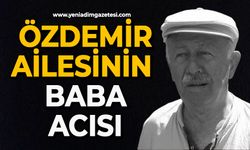 Özdemir ailesinin baba acısı
