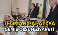 Teoman Papila’ya geçmiş olsun ziyaretinde bulundular