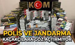 Polis ve jandarma kaçakçılara göz açtırmıyor