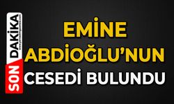 Emine Abdioğlu ölü bulundu