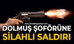 Dolmuş şoförüne silahlı saldırı