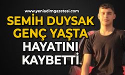 Semih Duysak genç yaşta hayatını kaybetti