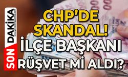 CHP'de skandal: İlçe Başkanının rüşvet iddiası