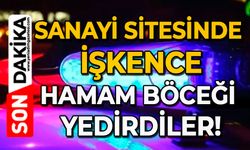 Sanayi sitesinde işkence: Hamam böceği yedirdiler!