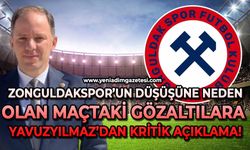 Zonguldakspor’un düşüşüne neden olan maçtaki gözaltılara Yavuzyılmaz’dan kritik açıklama!