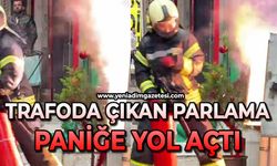 Trafoda ani parlama paniğe yol açtı
