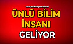 Ünlü bilim insanı geliyor