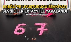 Ereğli’ye uyuşturucu sevkiyatı: Sevgililer extacy ile yakalandı