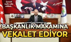 Başkanlık makamına vekalet ediyor