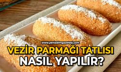 Vezir Parmağı tatlısı nasıl yapılır?
