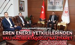 Eren Enerji yetkilileri Vali Osman Hacıbektaşoğlu’nu ziyaret ettiler