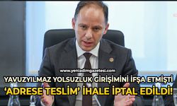Yavuzyılmaz yolsuzluk girişimini ifşa etmişti: ‘Adrese teslim’ ihale iptal edildi!