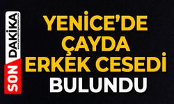Yenice’de çayda erkek cesedi bulundu